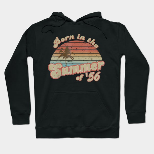 Born In The Summer 1956 64th Birthday Gifts Hoodie by teudasfemales